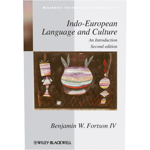 Benjamin W. Fortson IV Indo-European Language and Culture: An Introduction