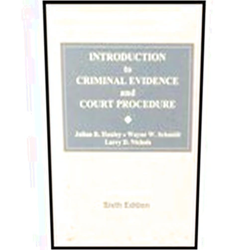 Julian R. Hanley,Wayne E. Schmidt,Larry D. Nichols Introduction to Criminal Evidence and Court Procedure-Textbook ONLY