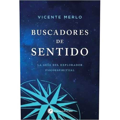 Spanish Edition by Vicente Merlo Lillo (Author) Buscadores de sentido: La guía del explorador psicoespiritual