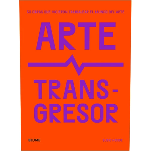 Spanish Edition by Susie Hodge (Author), Llorenç Esteve de Udaeta Antonio Díaz Pérez (Translator), Cristina Rodríguez Fischer (Collaborator) & 1 more Arte transgresor: 50 obras que hicieron tambalear el mundo del arte