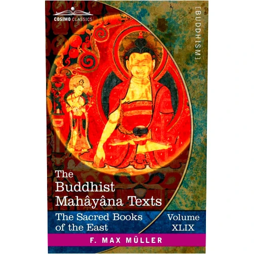 F Max Müller,J Takakusu,Edward Byles Cowell The Buddhist Mahâyâna Texts: Parts 1 and 2 (The Sacred Books of the East (Volume 49 of 50))