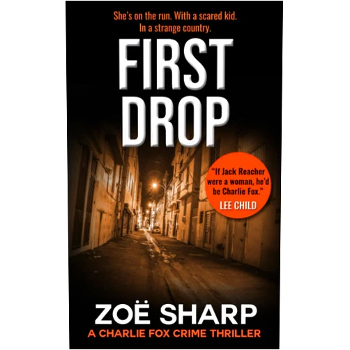 Zoe Sharp FIRST DROP: #04: Charlie Fox crime mystery thriller series