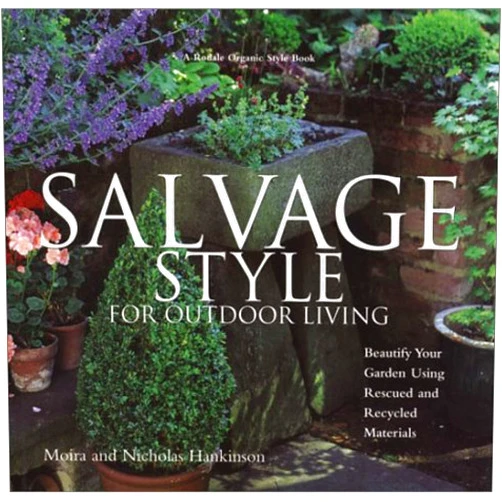 Moira Hankinson,Nicholas Hankinson Salvage Style for Outdoor Living