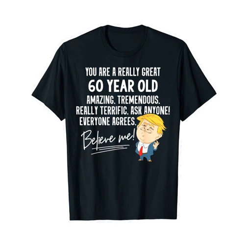 Trump 2020 Birthday America Great Hane Carhart Funny Trump 2020 Really Great 60 Year Old Birthday Gift T-Shirt