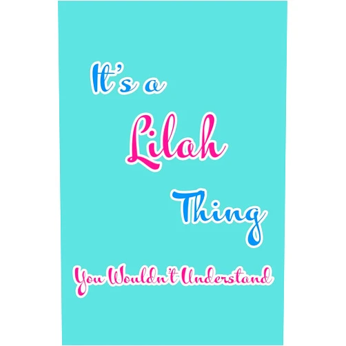 Real Joy Publications It's a Lilah Thing You Wouldn't Understand: Blank Lined 6x9 Name Monogram Emblem Journal/Notebooks as Birthday, Anniversary, Christmas, Thanksgiving, ... Holiday or occasion Gifts For Girls and Women