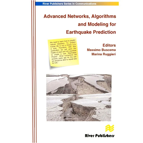 By Massimo Buscema (Editor), Marina Ruggieri (Editor) Advanced Networks, Algorithms and Modeling for Earthquake Prediction (River Publishers Series in Communications)