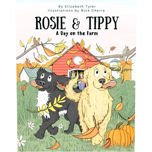 Elizabeth Tyler,Nick Cherre Rosie & Tippy: A Day on the Farm