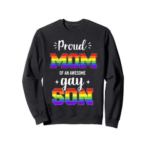 Gay pride family store Proud mom of awesome gay son rainbow pride month family Sweatshirt