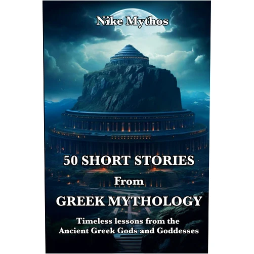 Nike Mythos 50 Short Stories from Greek Mythology: Timeless lessons and philosophical learnings from the Ancient Greek Gods and Goddesses