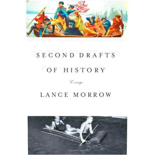By Lance Morrow (Author) Format: Kindle Edition Second Drafts of History: Essays