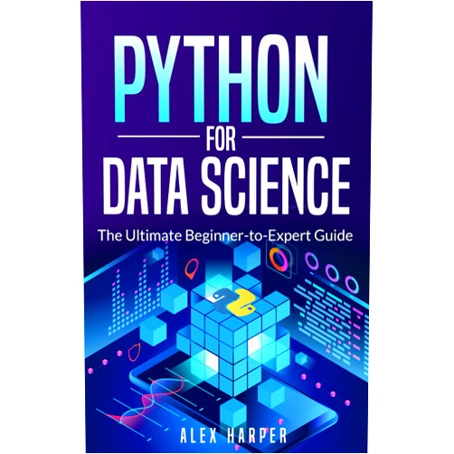Alex Harper Python for Data Science:: The Ultimate Beginner-to-Expert Guide