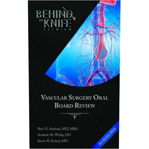 By Ravi Ambani (Author), Andrew Wishy (Author), Kevin Kniery (Author) & 0 more Vascular Surgery Oral Board Review: Behind The Knife Premium 2nd Edition