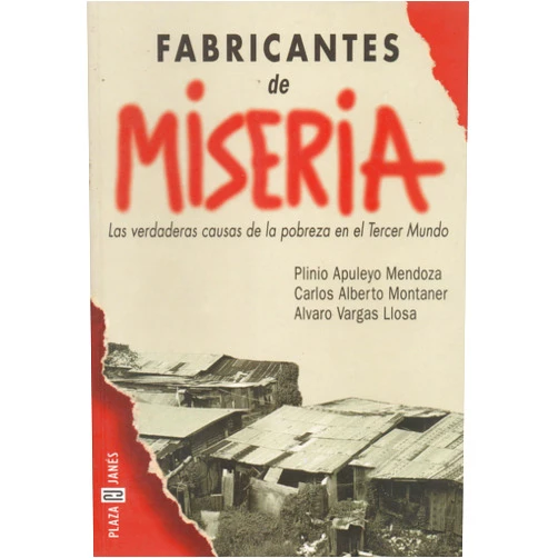 Spanish Edition by Plinio Apuleyo Mendoza (Author), Carlos Alberto Montaner (Author), Álvaro Vargas Llosa (Author) & 0 more Fabricantes De Miseria (Spanish Edition)