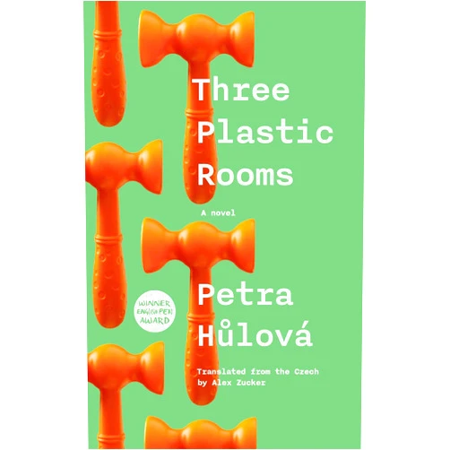 Petra Hulova,Alex Zucker Three Plastic Rooms: A Novel