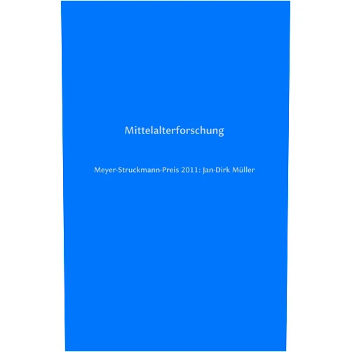 German Edition by Bruno Bleckmann (Editor) Meyer-Struckmann-Preis 2011: Jan-Dirk Müller: Mittelalterforschung (Reden zur Verleihung des Meyer-Struckmann-Preises durch die Philosophische ... Düsseldorf, 6) (German Edition)