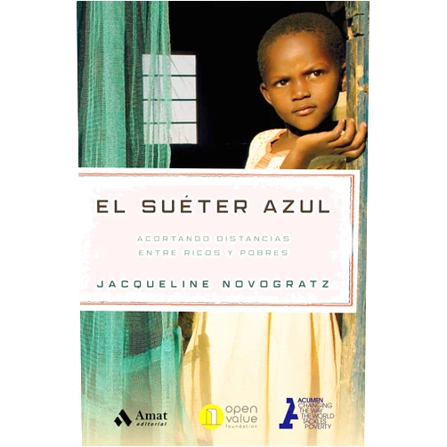 Spanish Edition by Jacqueline Novogratz (Author) Format: Kindle Edition El suéter azul: Acortando distancias entre ricos y pobres (Spanish Edition)