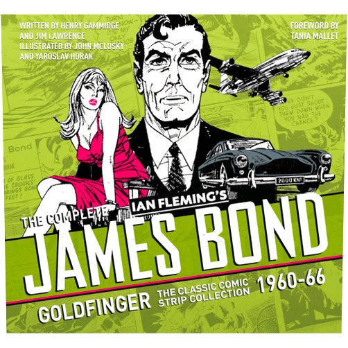 Ian Fleming The Complete James Bond: Goldfinger - The Classic Comic Strip Collection 1960-66 (James Bond: Classic Collection)