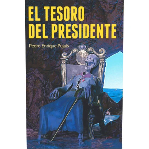 Pedro Enrique Pujals,Daniel Lorenzo El Tesoro del Presidente (Spanish Edition)