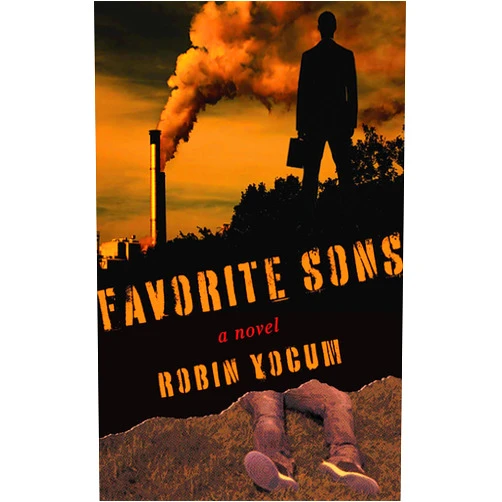 Robin Yocum Favorite Sons: A Novel