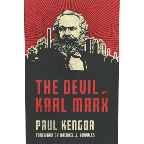 Paul Kengor The Devil and Karl Marx: Communism's Long March of Death, Deception, and Infiltration