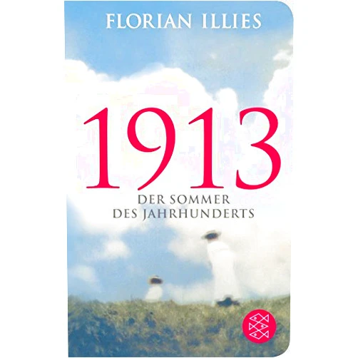 By Florian Illies (Author) 1913: Der Sommer des Jahrhunderts by Florian Illies (2015-02-19)