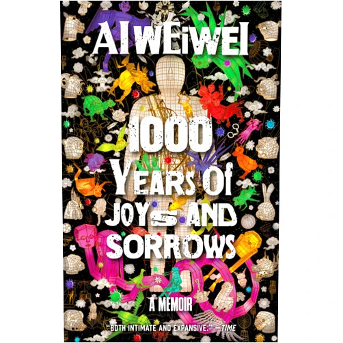 Ai Weiwei,Allan H. Barr 1000 Years of Joys and Sorrows: A Memoir