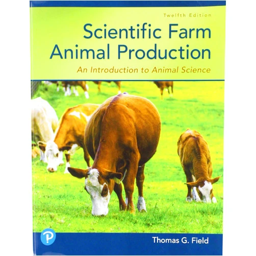 Thomas Field,Robert Taylor Scientific Farm Animal Production: An Introduction to Animal Science
