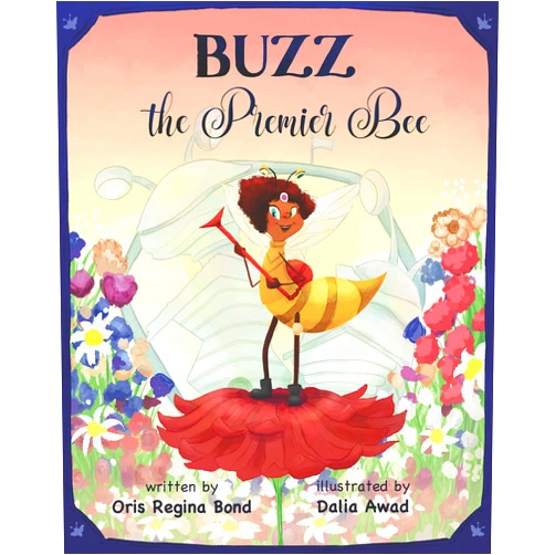By Regina Bond (Author), Dalia Awad (Illustrator) Buzz The Premier Bee