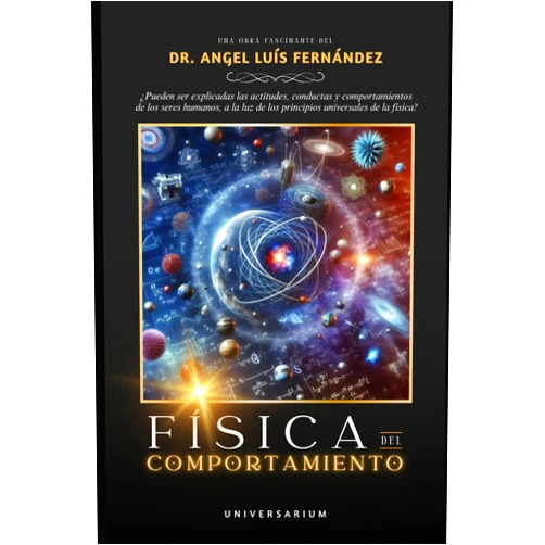 Dr. Angel Luis Fernández FISICA DEL COMPORTAMIENTO (Spanish Edition)