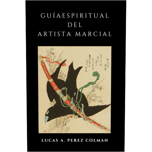 Lucas Pérez Colman Guía Espiritual del Artista Marcial (Spanish Edition)