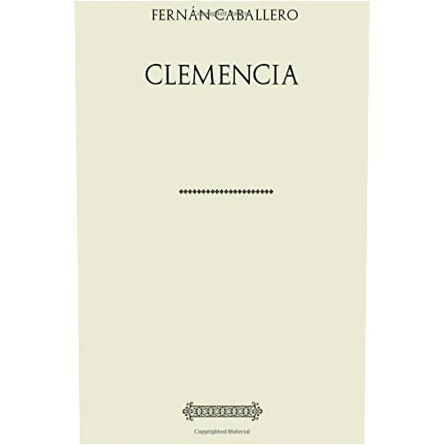 Fernán Caballero Colección Fernán Caballero. Clemencia (Spanish Edition)
