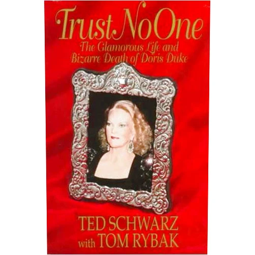 By Ted Schwarz (Author), Tom Rybak (Author) Trust No One : The Glamorous Life and Bizarre Death of Doris Duke