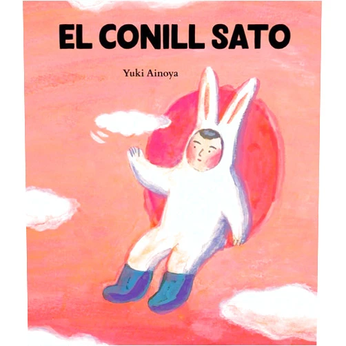 Spanish Edition by Yuki Ainoya (Author), Natalia Asano (Translator), Marta Martí Mateu (Translator) & 0 more El conill Sato