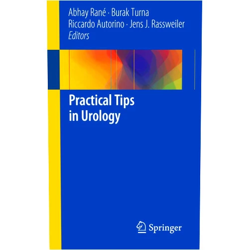 By Abhay Rané (Editor), Burak Turna (Editor), Riccardo Autorino (Editor), Jens J. Rassweiler (Editor) & 1 more Practical Tips in Urology