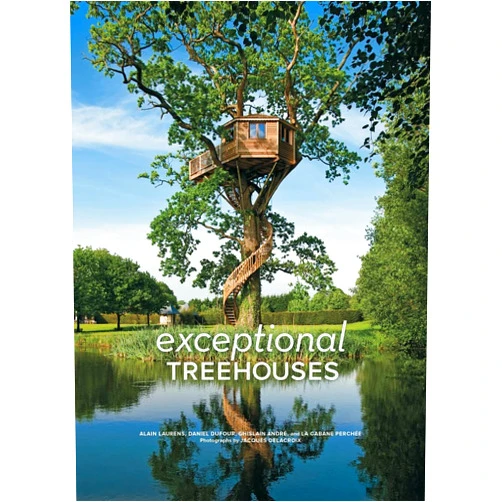 Alain Laurens,Ghislain André,La Cabane Perchée,Daniel Dufour,Jacques Delacroix Exceptional Treehouses