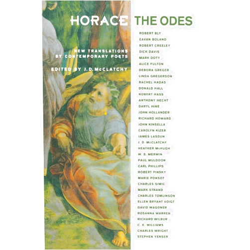 Horace,J. D. McClatchy Horace, The Odes: New Translations by Contemporary Poets (Facing Pages)