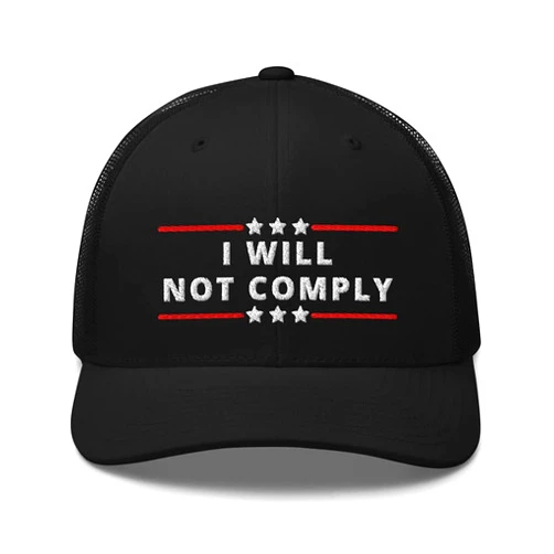 LEJJ Gear I Will Not Comply (Embroidered) Snapback Trucker Hat Black, One Size
