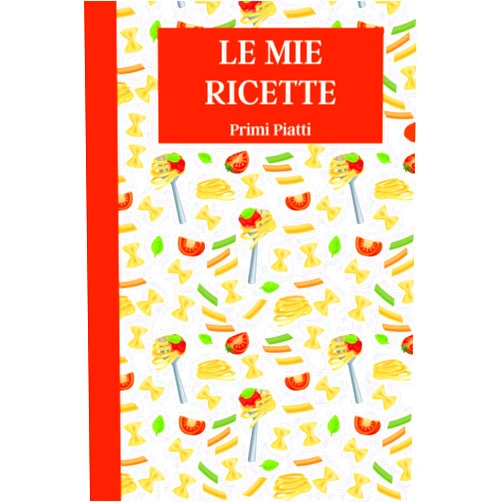 Italian Edition by Fantasia In Cucina (Author) Le Mie Ricette: Primi Piatti | Ricettario da scrivere | Quaderno per 100 ricette da compilare | Taccuino per ricette con indice e spazio per le note | ... 6 x 9 (15,24 x 22,86 cm) | (Italian Edition)