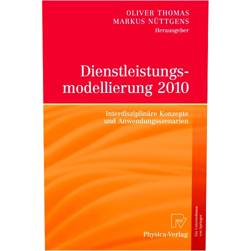Oliver Thomas,Markus Nüttgens Dienstleistungsmodellierung 2010: Interdisziplinäre Konzepte und Anwendungsszenarien (German Edition)