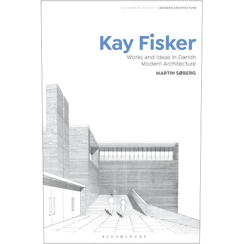 By Martin Søberg (Author) Format: Kindle Edition Kay Fisker: Works and Ideas in Danish Modern Architecture (Bloomsbury Studies in Modern Architecture Book 2)