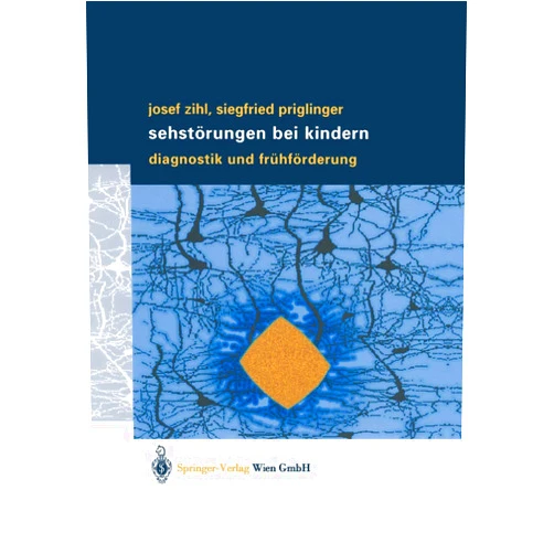 Siegfried Priglinger Josef Zihl Sehstörungen bei Kindern: Diagnostik und Frühförderung (German Edition)
