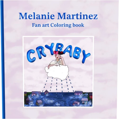 By Marie-Ange Martin (Author) Crybaby: Melanie Martinez fan art coloring book