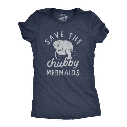 Crazy Dog T-Shirts Womens Save The Chubby Mermaids T Shirt Funny Cute Manitee Preservation Tee for Ladies