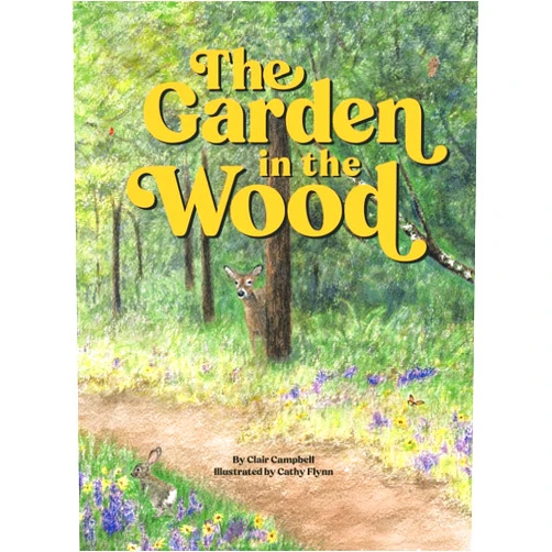 By Clair Campbell (Author), Cathy Flynn (Illustrator) The Garden in the Wood