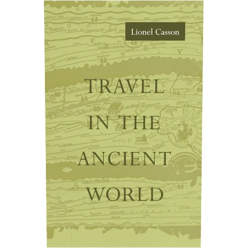 Lionel Casson Travel in the Ancient World