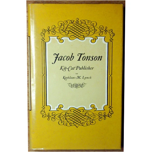 By Kathleen Martha Lynch (Author) Jacob Tonson, Kit-Cat publisher,
