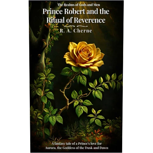 By R. A. Cherne (Author) Prince Robert and the Ritual of Reverence (The Realms of Gods and Men)