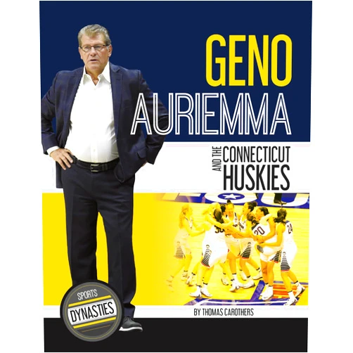 By Thomas Carothers (Author) Geno Auriemma and the Connecticut Huskies (Sports Dynasties)