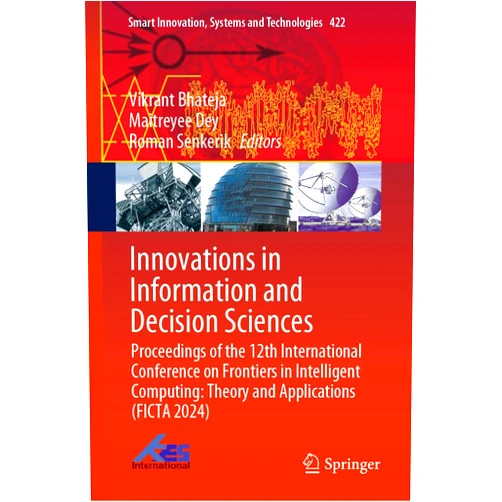 By Vikrant Bhateja (Editor), Maitreyee Dey (Editor), Roman Senkerik (Editor) & 0 more Format: Kindle Edition Innovations in Information and Decision Sciences: Proceedings of the 12th International Conference on Frontiers in Intelligent Computing: Theory and Applications ... Systems and Technologies Book 422)
