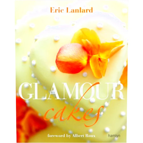 Eric Lanlard,Albert Roux Glamour Cakes